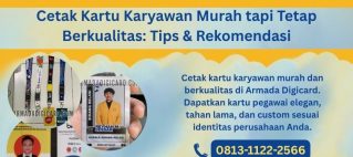 Cetak Kartu Karyawan Murah tapi Tetap Berkualitas: Tips & Rekomendasi Kartu Karyawan Armada Digicard.